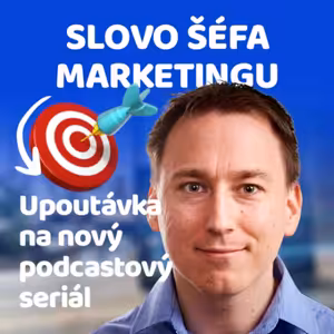 Slovo šéfa marketingu 🎙 Upoutávka