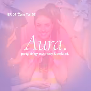 Aura. — EP04 'Čaj s Teri 02'