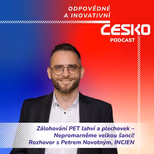 Zálohování PET lahví a plechovek – Nepromarněme velkou šanci! Rozhovor s Petrem Novotným, INCIEN