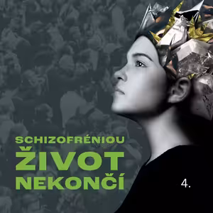 Schizofréniou život nekončí 4