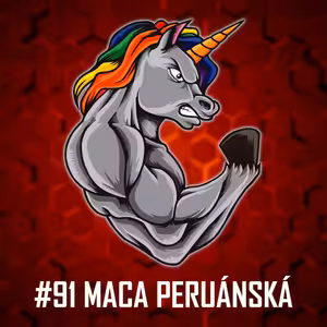 #91: Maca peruánská - Přírodní afrodiziakum a životabudič, Účinky a mýty dle vědeckých poznatků, Adaptogeny Ep.2