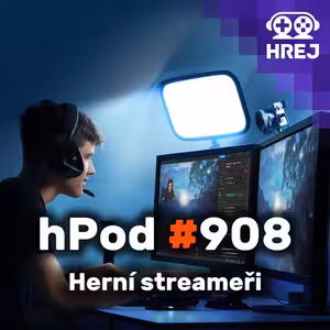 hPod #908 - Herní streameři