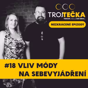#18 Vliv módy na sebevyjádření - NEZKRÁCENÁ EPIZODA