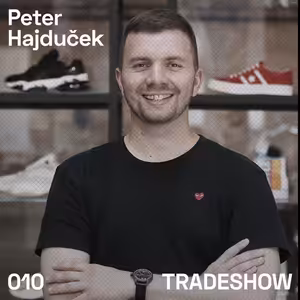 TRADESHOW podcast 010: Peter Hajduček