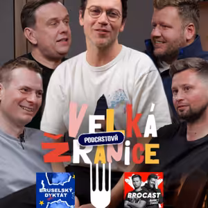 4. Podcastová žranice: Brocast x Bruselský diktát