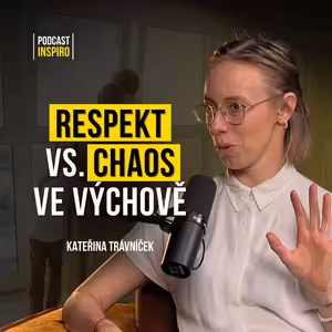 Musíme dávat dětem hranice? Kde dělají rodiče chyby? Mobily, odměny, tresty | Kateřina Trávníček