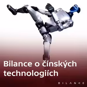 Hi-tech Čína. Jak se to stalo a co to znamená (nejen) pro Česko