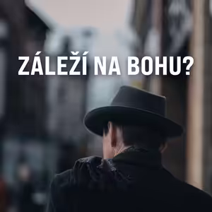 Záleží na Bohu?