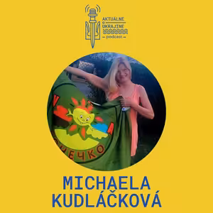 Michaela Kudláčková: Mám tisíc dôvodov vážiť si Ukrajinu