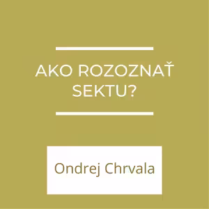 Ako rozoznať sektu? | A teraz čo?