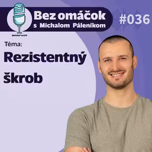 36. Rezistentný škrob