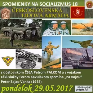 Spomienky na Socializmus 18 - 2017-05-29 Československá ľudová armáda…