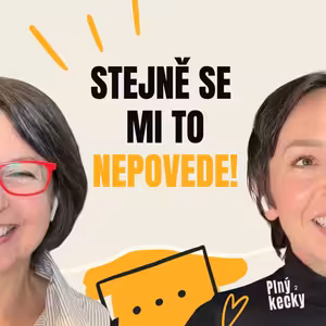 #41 Stejně se mi to nepovede! Kde se bere tvůj vnitřní kritik a jak ho zkrotit?