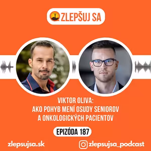 187. Viktor Oliva: Ako pohyb mení osudy seniorov a onkologických pacientov