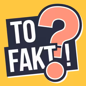 TO FAKT?