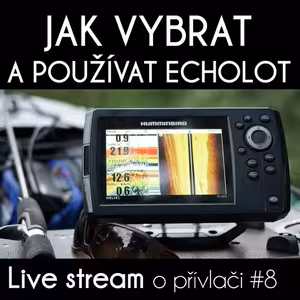 Přívlač Live #8 Jak vybrat a používat echolot, praxe, mýty apověry