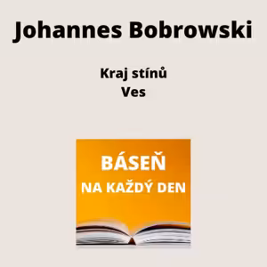 Johannes Bobrowski - Kraj stínů + Ves