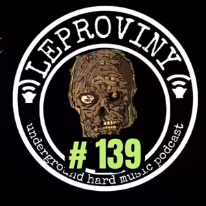 LEPROVINY brutal music show no.139