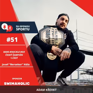 Za oponou sportu #51 - Josef "Berseker" Hála - ŠAMPIÓN českého bare-knuckle boxu (1. část)