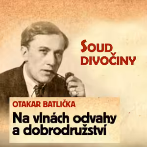 Soud divočiny - Otakar Batlička - Na vlnách odvahy a dobrodružství