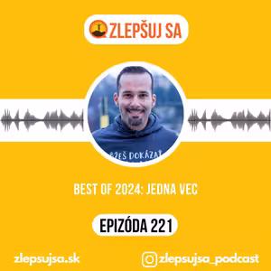 221. Best of 2024: Jedna vec