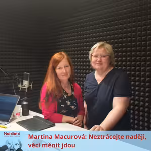 Martina Macurová: Neztrácejte naději, věci měnit jdou