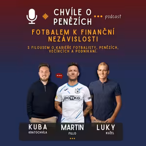 Fotbalem k finanční nezávislosti. S Filusem (Martin Fillo) o kariéře, večírcích a podnikání
