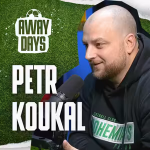 Jako hlasatel pyro zakážu a hned se těším, až to na tribuně odpálej! Petr Koukal | Away Days #70