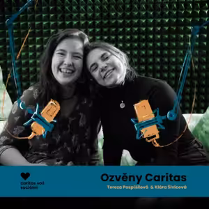 Tereza Pospíšilová a Klára Šivicová - máme pocit, že na tohle nás Caritas připravila