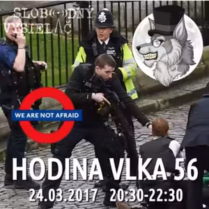 Hodina Vlka 56 - 2017-03-24 udalosti aktuálneho týždňa /útok v Londýne/