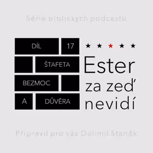 Štafeta, bezmoc a důvěra (Ester 4:15-17)