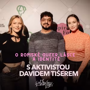 Už jsi Rom a ještě budeš gay?! O dvojím břemenu a queer lásce v romské komunitě (s Davidem Tišerem)