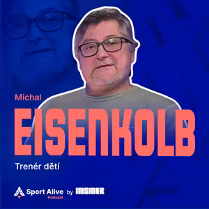 Sport Alive #39 - Barca bez Nike, Sokol bez Moučkové & Michal Eisenkolb (Trenér dětí)