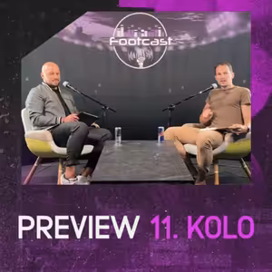 FOOTCAST PREVIEW | 11. kolo