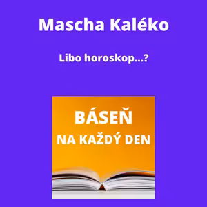 Mascha Kaléko - Libo horoskop…?