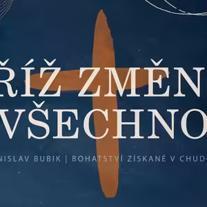 Bohatství získané v chudobě | Stanislav Bubik | 10.10.2021