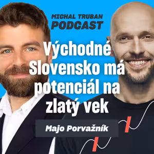 72. Ako vybudovať 400-člennú firmu | Majo Porvažník – Michal Truban Podcast