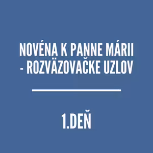 NOVÉNY | NOVÉNA K PANNE MÁRII - ROZVÄZOVAČKE UZLOV