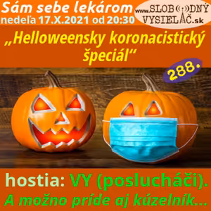 Sám sebe lekárom 288 - 2021-10-17 „Helloweensky koronacistický špeciál“