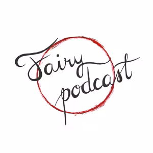 Fairy Podcast