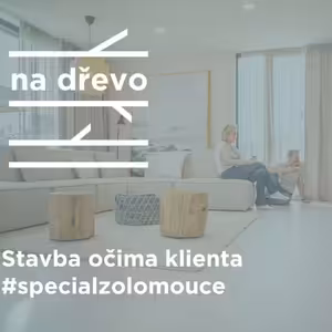 STAVBA OČIMA KLIENTA #speciál z Olomouce