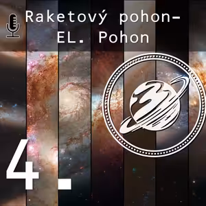 Podcast 4. | Raketový pohon 4 - Elektrické raketové motory