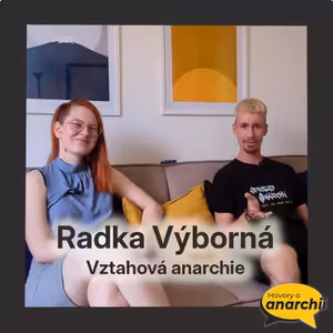 Radka Výborná: Vztahová anarchie 💛 Hovory o anarchii 13 💛