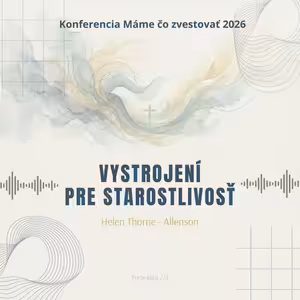 Helen Thorne - Allenson: Vystrojení pre starostlivosť - Máme čo zvestovať 2026