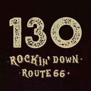 130 - ROCKIN' DOWN ROUTE 66 - 20. 11. 2025