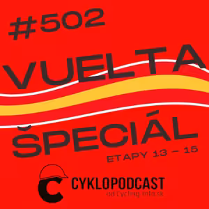 #502 VUELTA ŠPECIÁL: Najdramatickejšia Grand Tour sezóny v plnom prúde
