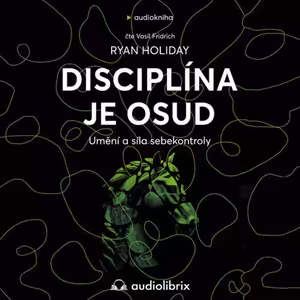 Disciplína je osud (Ryan Holiday)