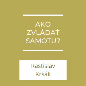 Ako zvládať samotu? | A teraz čo?