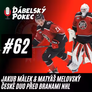 #62 – Jakub Málek & Matyáš Melovský: České duo před branami NHL 🇨🇿 🏒🥅 😈