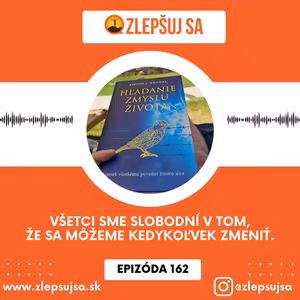 162. Všetci sme slobodní v tom, že sa môžeme kedykoľvek zmeniť